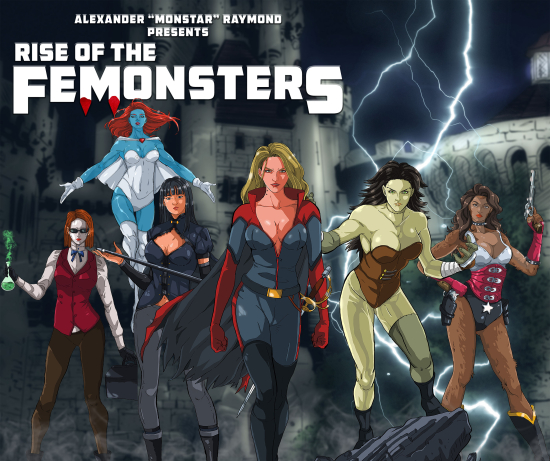 Alexander “Monstar” Raymond Announces Rise Of The Femonsters Comic Book