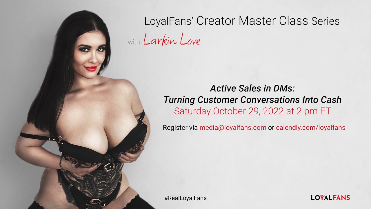 LoyalFans.com, Larkin Love Welcome Creators to 2nd Master Class Event