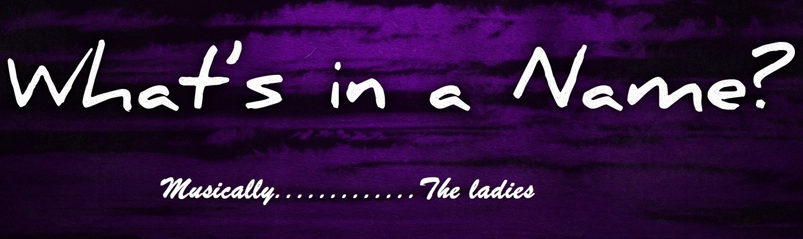 What’s in a Name Musically……….The Ladies