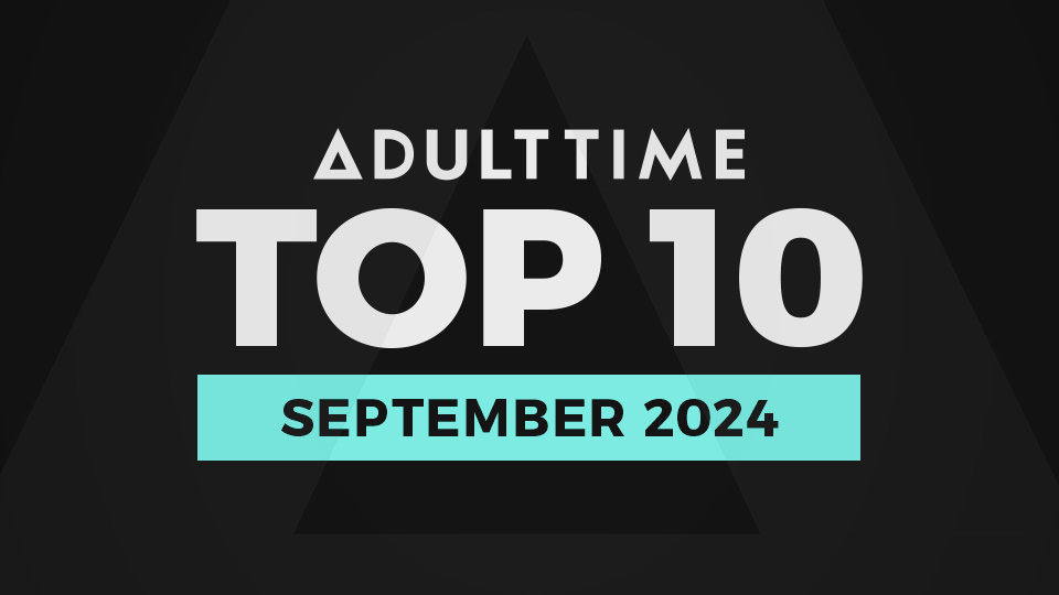 Adult Time Publishes Top 10 Most Satisfying Scenes – Monthly Edition