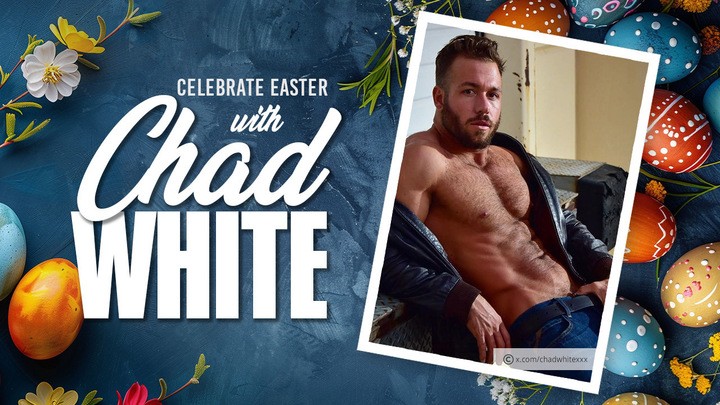 Chad White Turns Easter Into a Very “Egg-citing” OnlyFans Experience