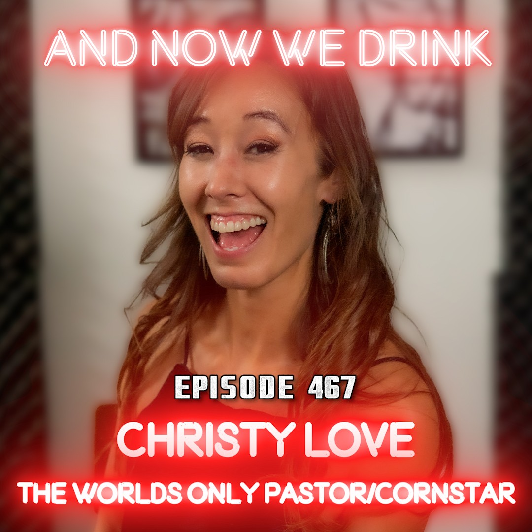 Christy Love Opens Up On And Now We Drink Podcast
